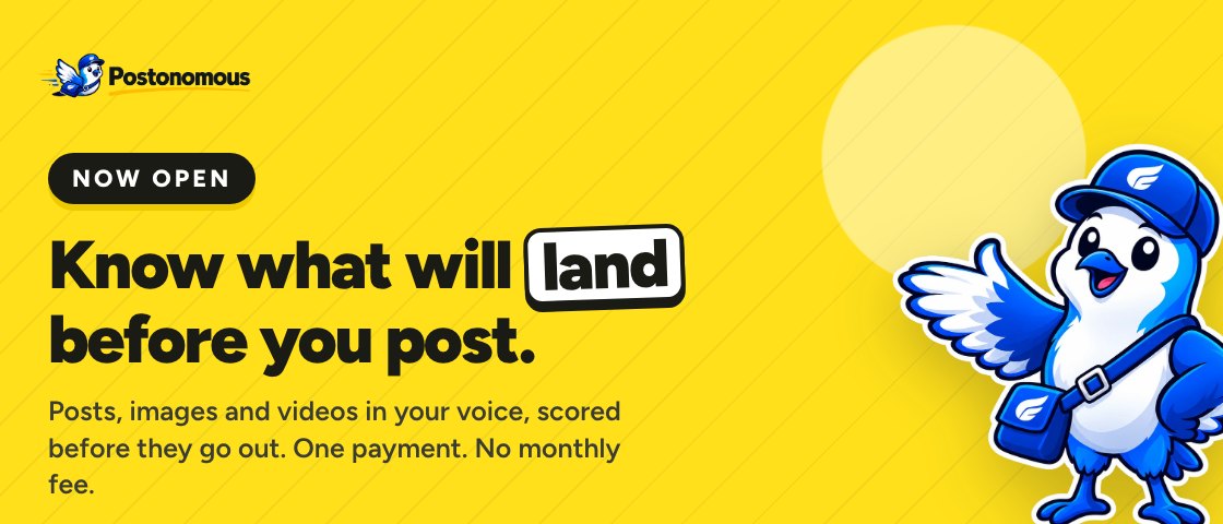 Postonomous is now open: know what will land before you post.