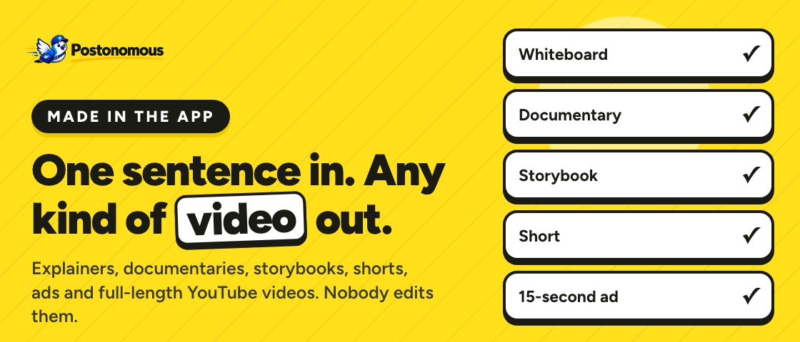 Postonomous: one sentence in, any kind of video out.